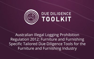 Australian Illegal Logging Prohibition Regulation 2012: Furniture and Furnishing Specific Tailored Due Diligence Tools for the Furniture and Furnishing Industry